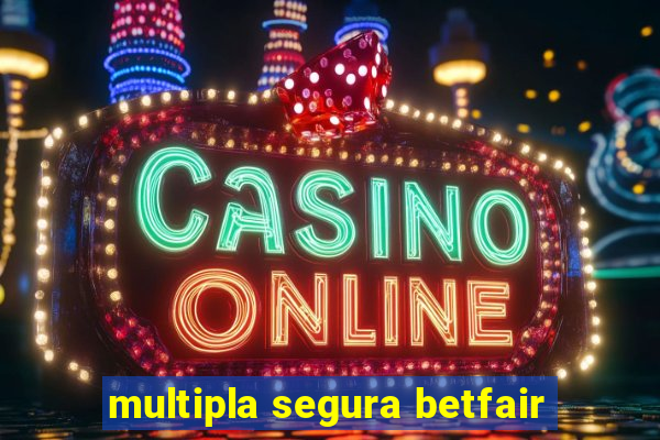 multipla segura betfair